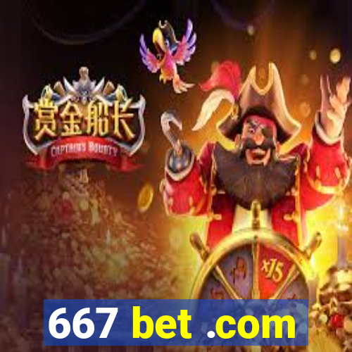 667 bet .com